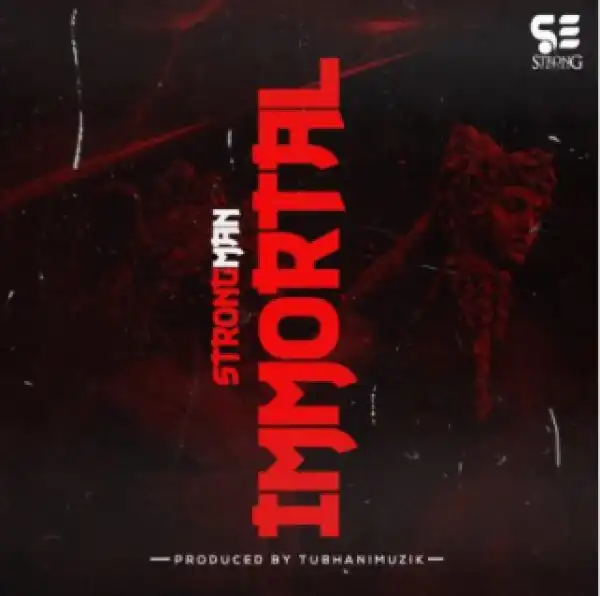 Strongman - Immortal (Medikal Diss)
